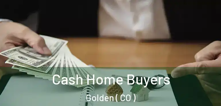  Cash Home Buyers Golden ( CO )