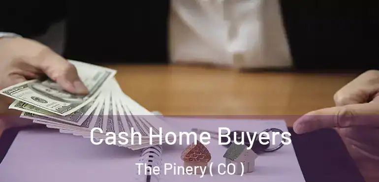  Cash Home Buyers The Pinery ( CO )