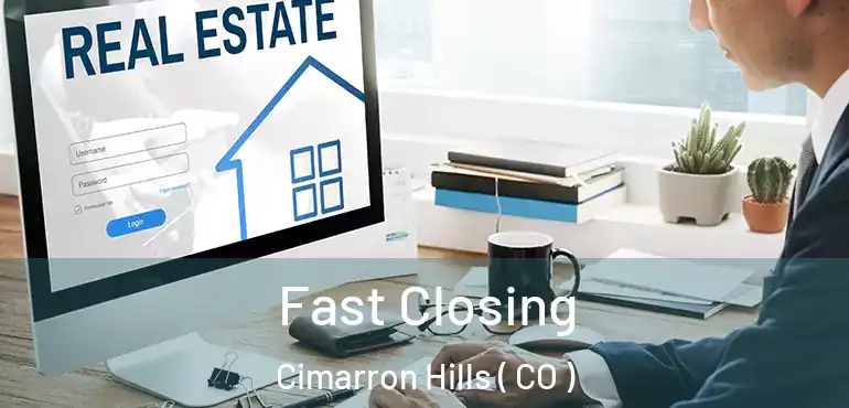  Fast Closing Cimarron Hills ( CO )