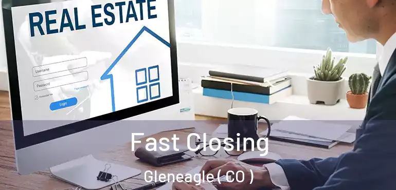  Fast Closing Gleneagle ( CO )