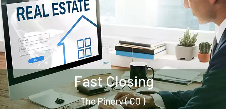  Fast Closing The Pinery ( CO )