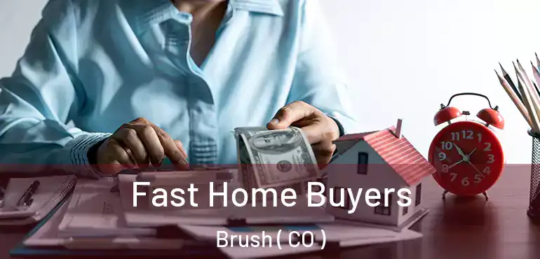  Fast Home Buyers Brush ( CO )