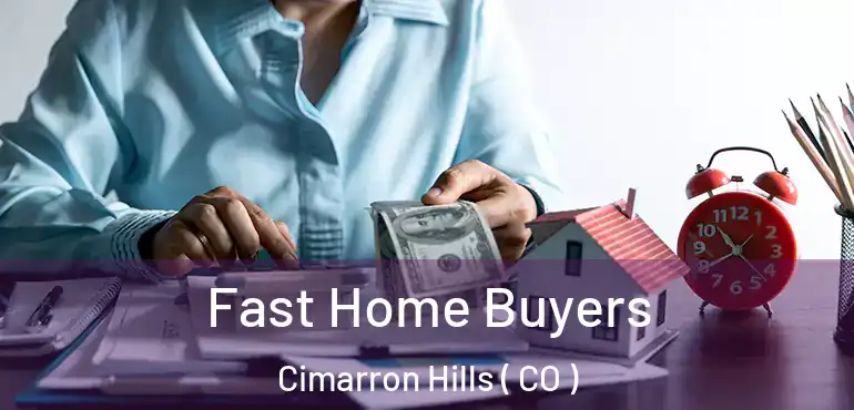  Fast Home Buyers Cimarron Hills ( CO )