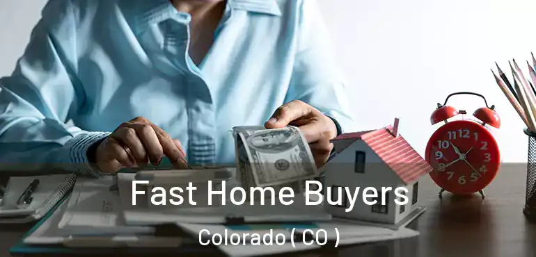  Fast Home Buyers Colorado ( CO )