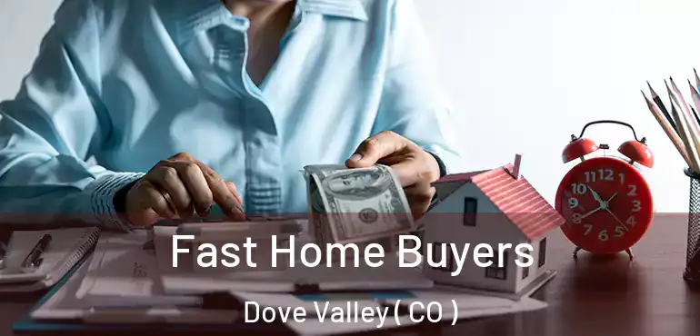 Fast Home Buyers Dove Valley ( CO )