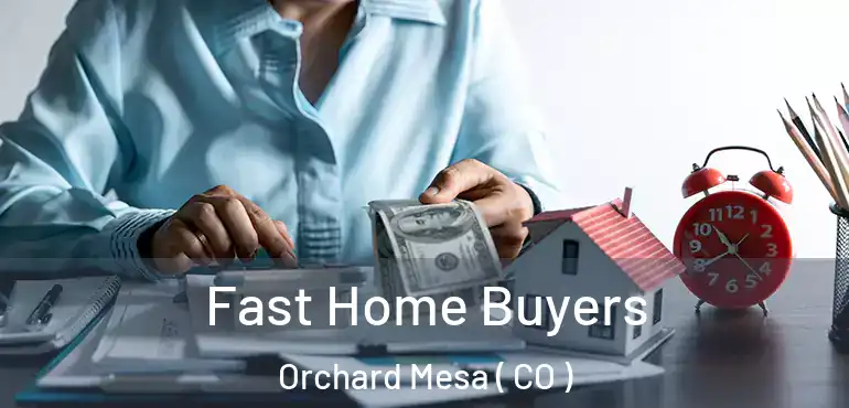  Fast Home Buyers Orchard Mesa ( CO )
