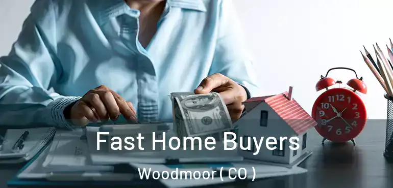 Fast Home Buyers Woodmoor ( CO )