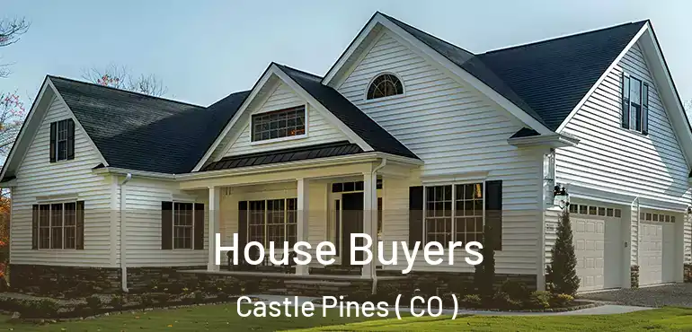 House Buyers Castle Pines ( CO )