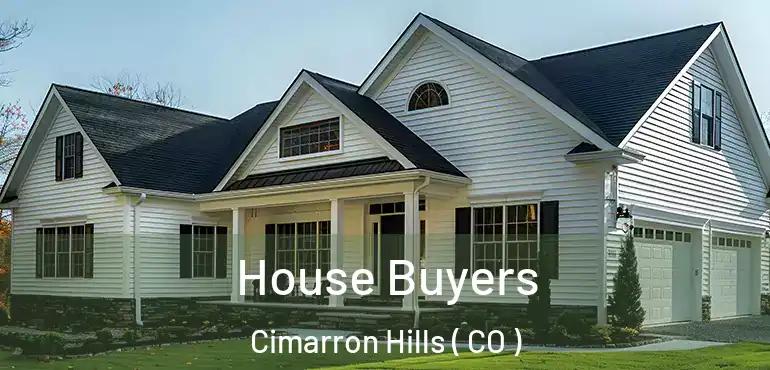  House Buyers Cimarron Hills ( CO )