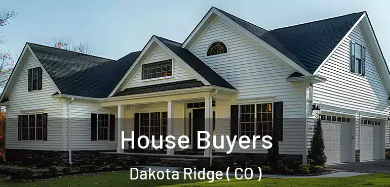 House Buyers Dakota Ridge ( CO )