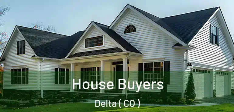 House Buyers Delta ( CO )