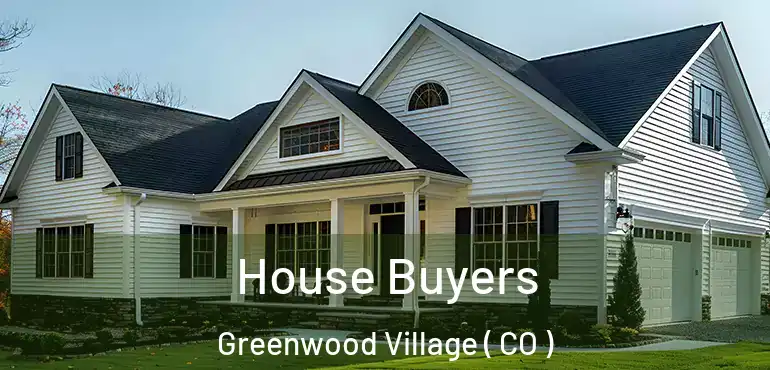 House Buyers Greenwood Village ( CO )