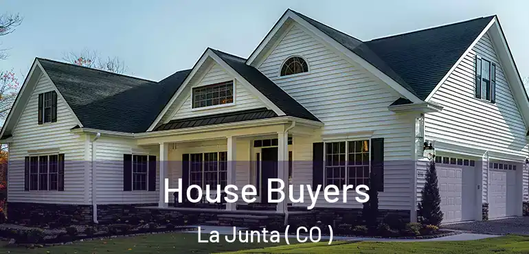  House Buyers La Junta ( CO )