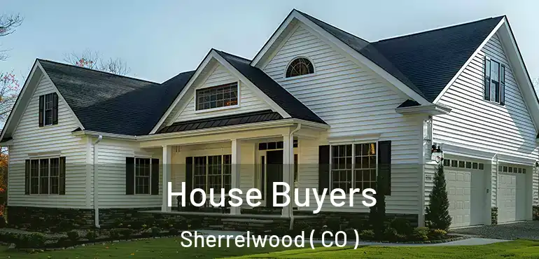 House Buyers Sherrelwood ( CO )