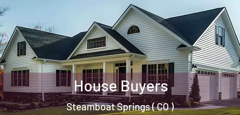House Buyers Steamboat Springs ( CO )