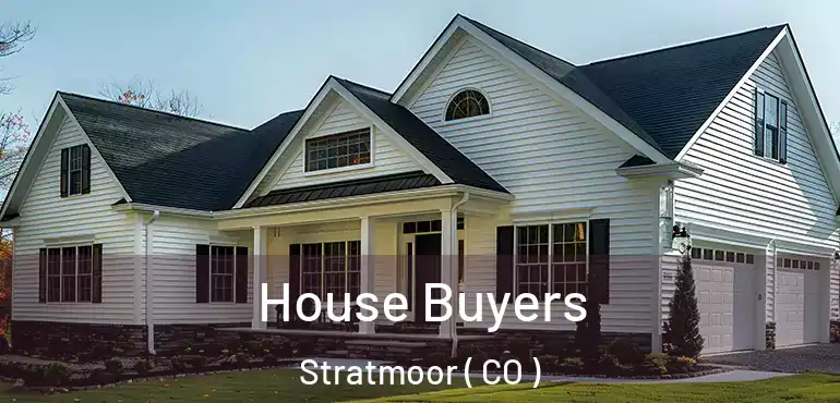  House Buyers Stratmoor ( CO )