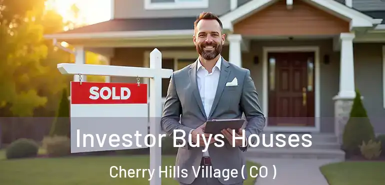  Investor Buys Houses Cherry Hills Village ( CO )