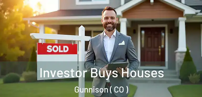 Investor Buys Houses Gunnison ( CO )