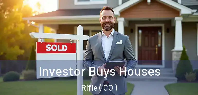 Investor Buys Houses Rifle ( CO )