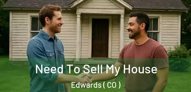  Need To Sell My House Edwards ( CO )