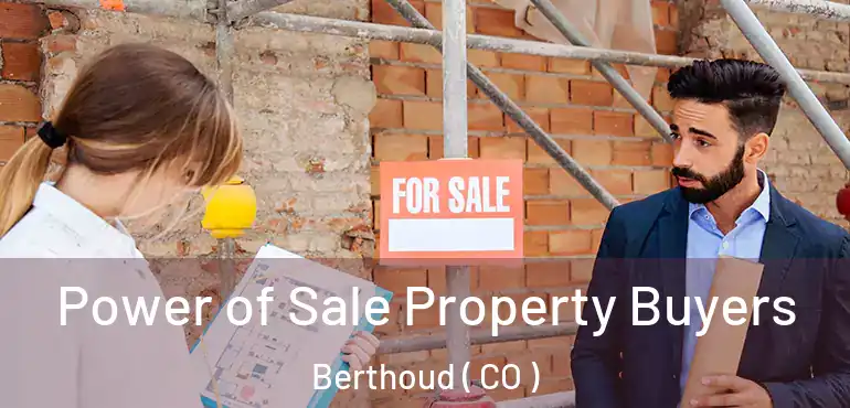  Power of Sale Property Buyers Berthoud ( CO )