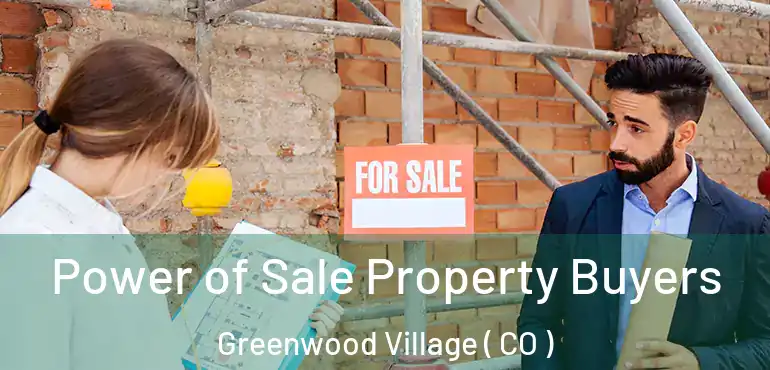  Power of Sale Property Buyers Greenwood Village ( CO )