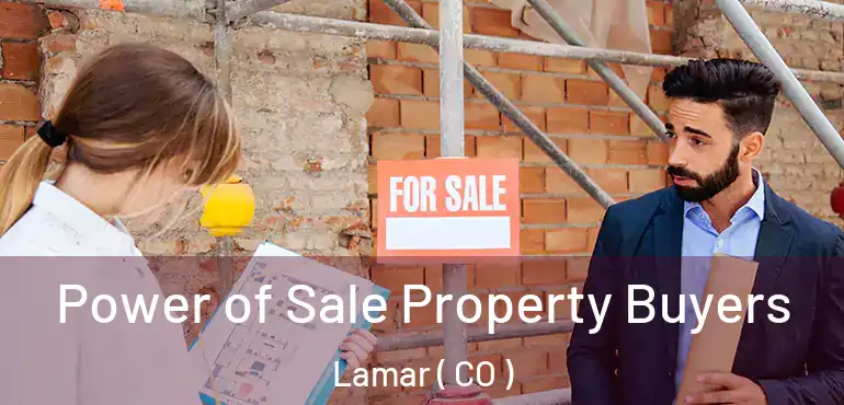  Power of Sale Property Buyers Lamar ( CO )