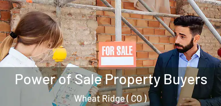  Power of Sale Property Buyers Wheat Ridge ( CO )