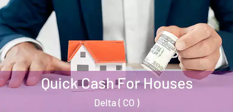  Quick Cash For Houses Delta ( CO )