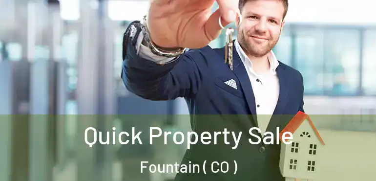 Quick Property Sale Fountain ( CO )