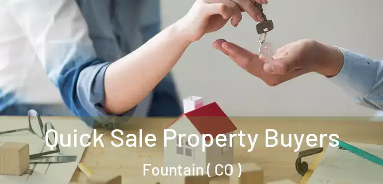 Quick Sale Property Buyers Fountain ( CO )
