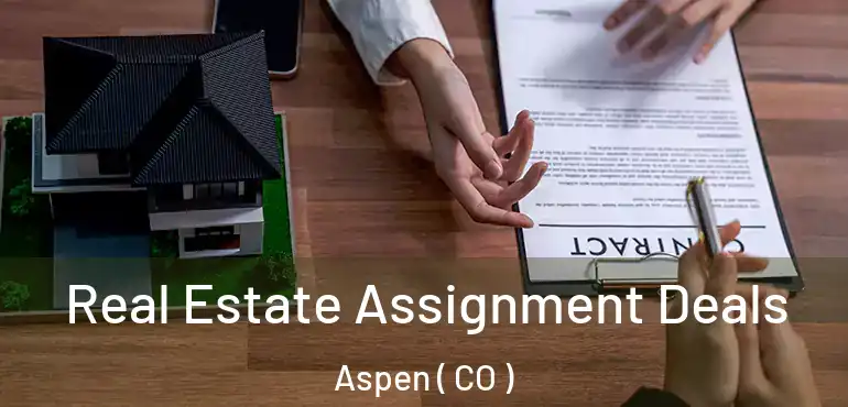  Real Estate Assignment Deals Aspen ( CO )