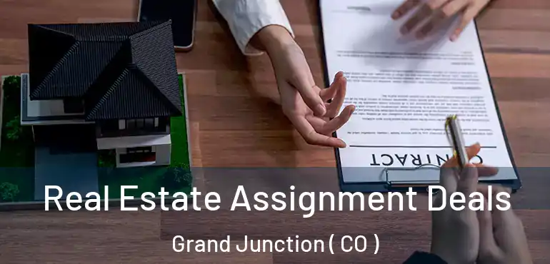  Real Estate Assignment Deals Grand Junction ( CO )