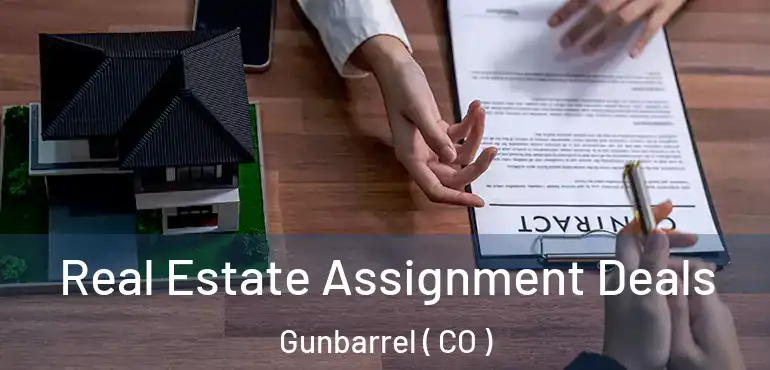  Real Estate Assignment Deals Gunbarrel ( CO )