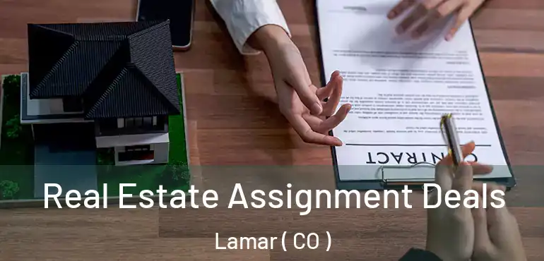  Real Estate Assignment Deals Lamar ( CO )