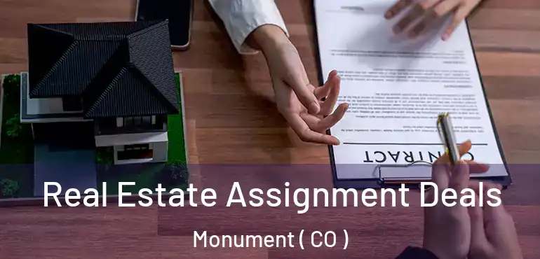  Real Estate Assignment Deals Monument ( CO )