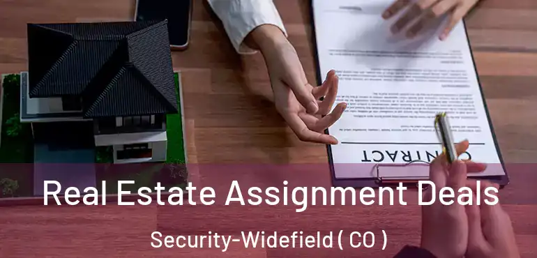  Real Estate Assignment Deals Security-Widefield ( CO )