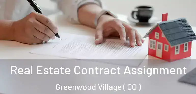 Real Estate Contract Assignment Greenwood Village ( CO )