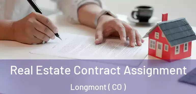  Real Estate Contract Assignment Longmont ( CO )