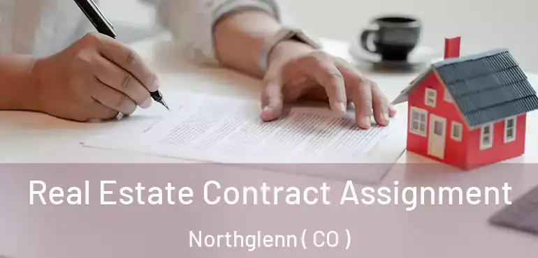  Real Estate Contract Assignment Northglenn ( CO )