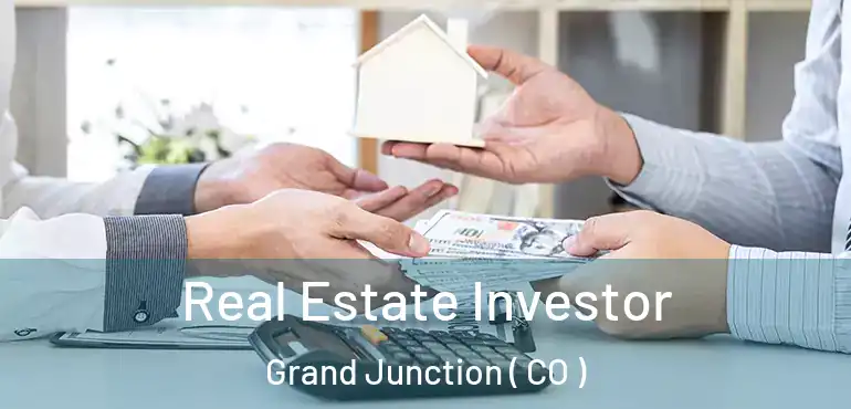  Real Estate Investor Grand Junction ( CO )