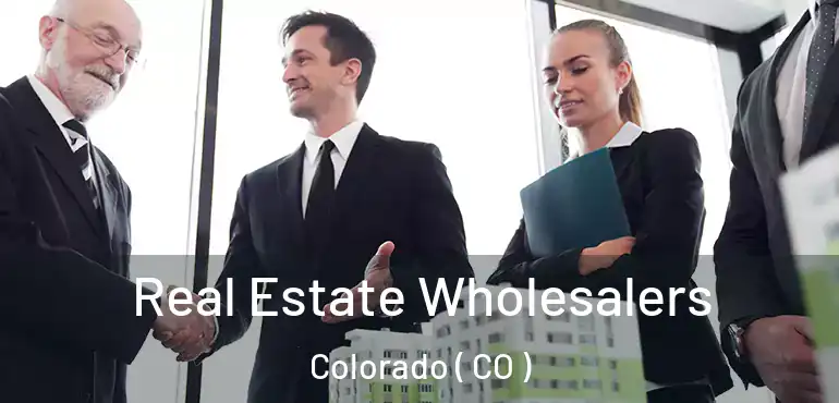  Real Estate Wholesalers Colorado ( CO )