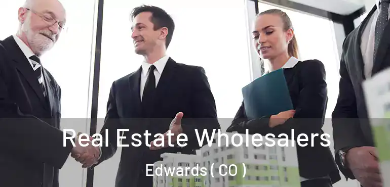  Real Estate Wholesalers Edwards ( CO )