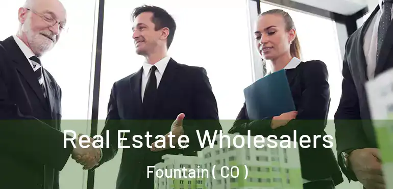 Real Estate Wholesalers Fountain ( CO )