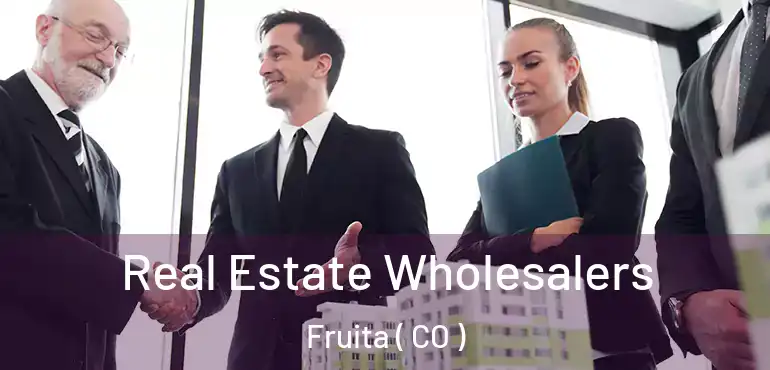  Real Estate Wholesalers Fruita ( CO )