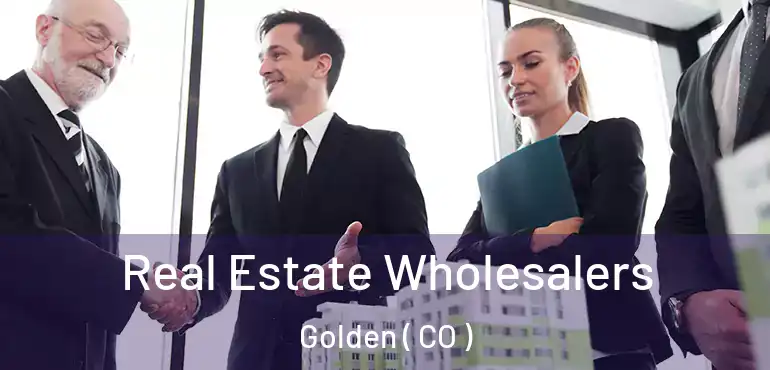  Real Estate Wholesalers Golden ( CO )