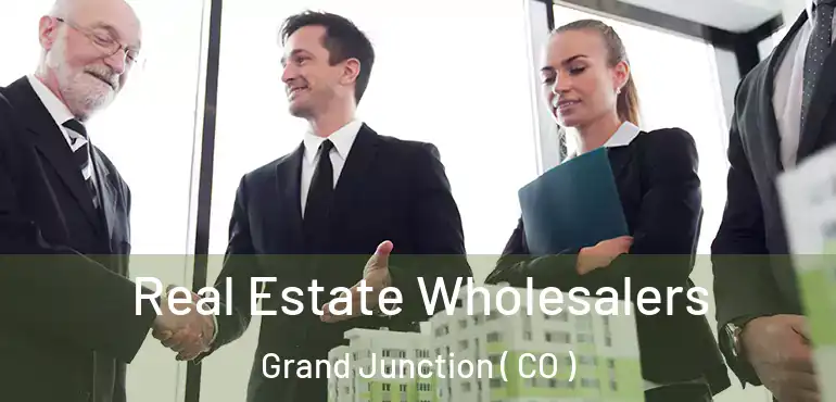  Real Estate Wholesalers Grand Junction ( CO )