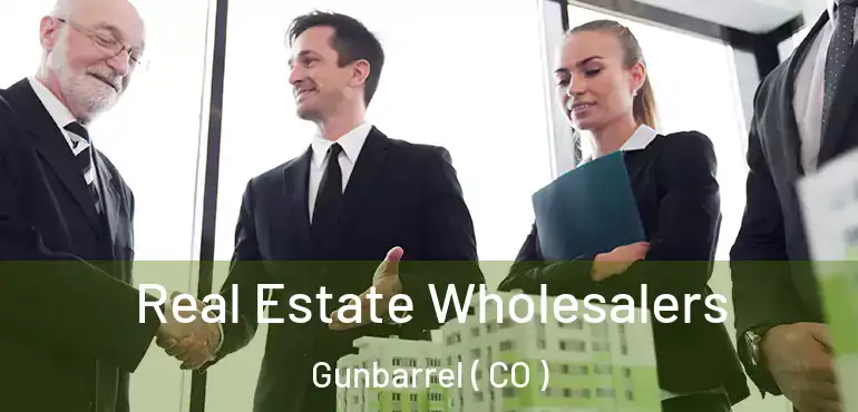  Real Estate Wholesalers Gunbarrel ( CO )