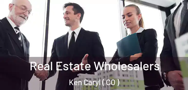  Real Estate Wholesalers Ken Caryl ( CO )