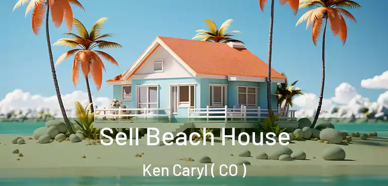  Sell Beach House Ken Caryl ( CO )
